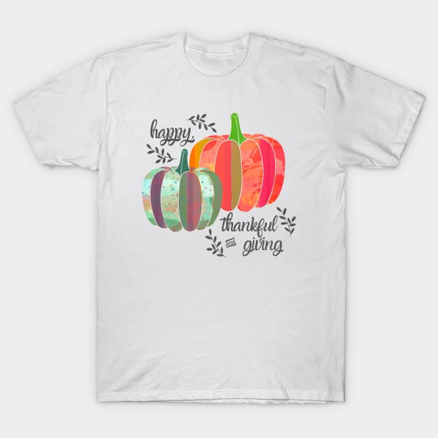 Happy, thankful & giving T-Shirt by Bailamor